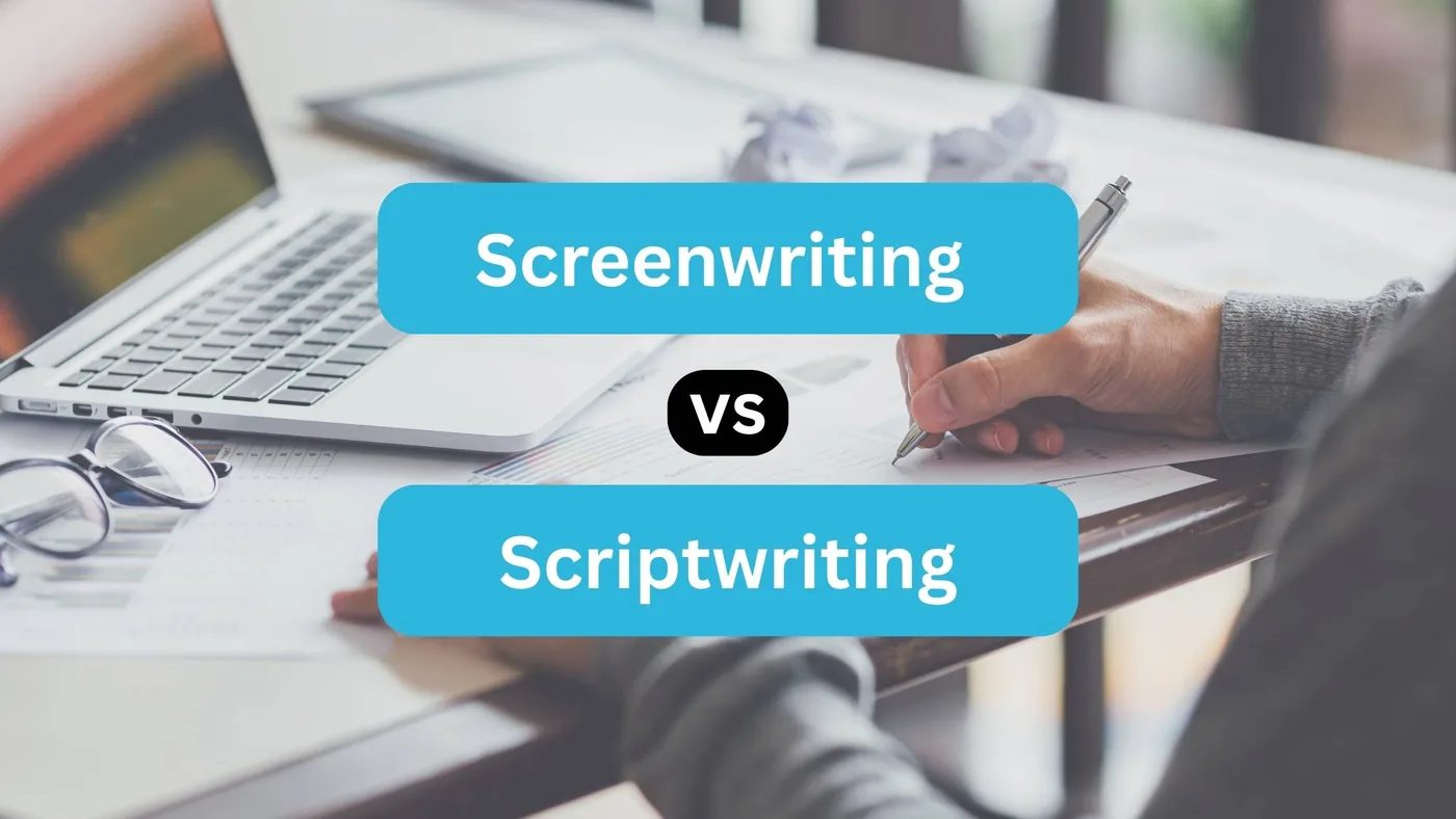 Screenwriting vs Scriptwriting, what does a scriptwriter do​